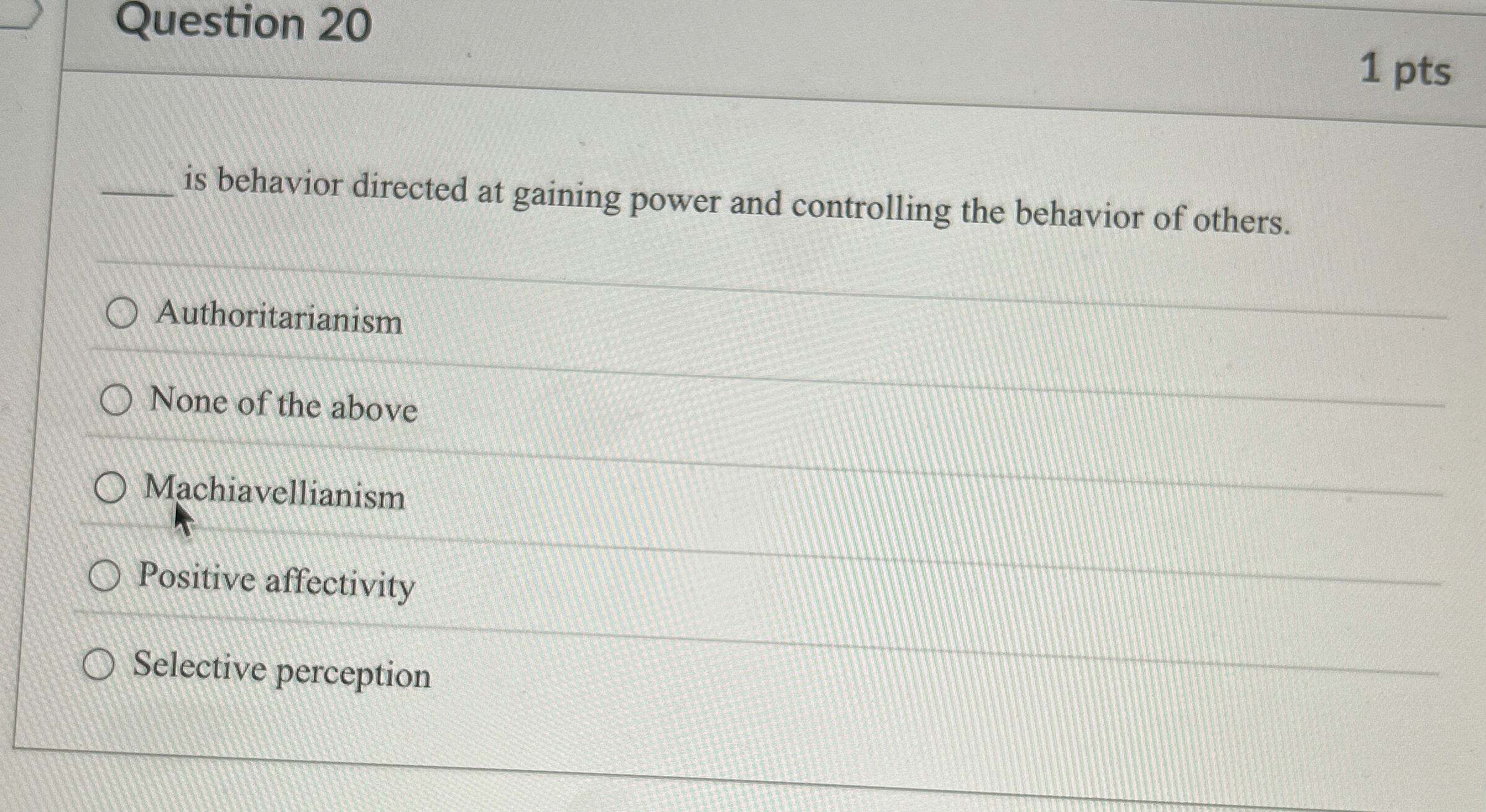  Question 20 is behavior directed at gaining power and controlling the