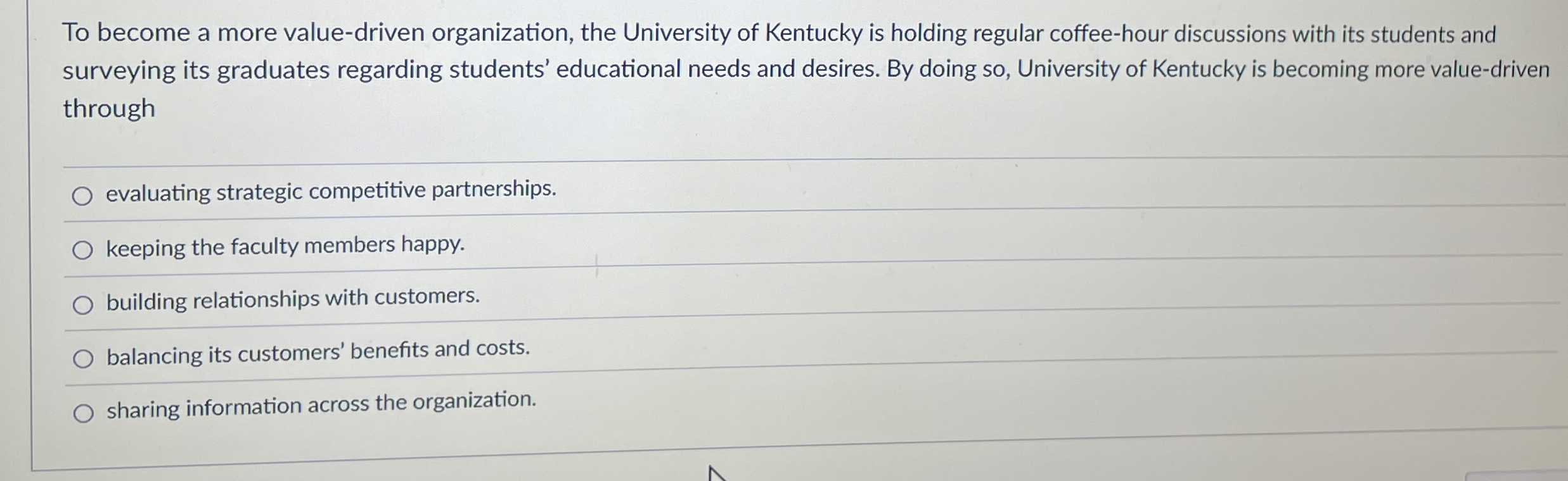  To become a more value-driven organization, the University of Kentucky is