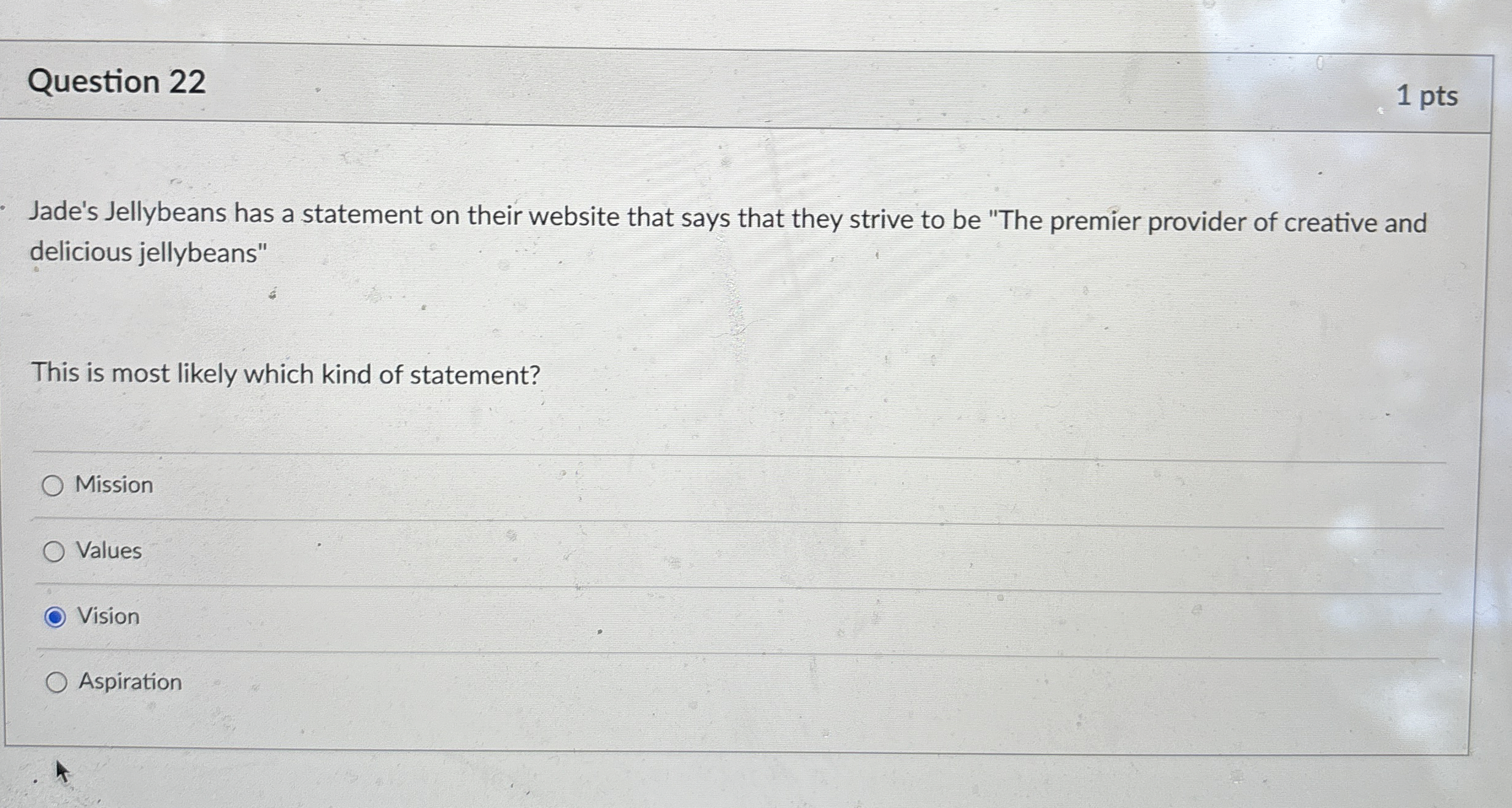  Question 22 1 pts Jade's Jellybeans has a statement on their