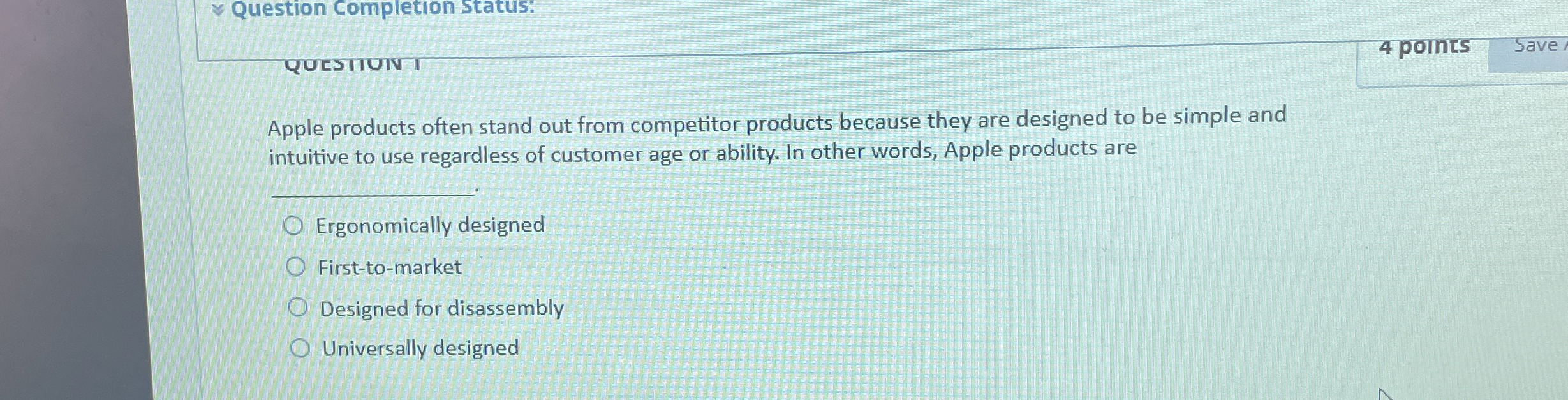  Question Completion status. Apple products often stand out from competitor products