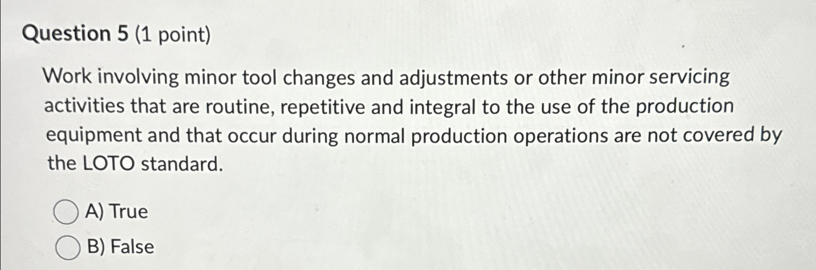  Question 5(1 point) Work involving minor tool changes and adjustments or