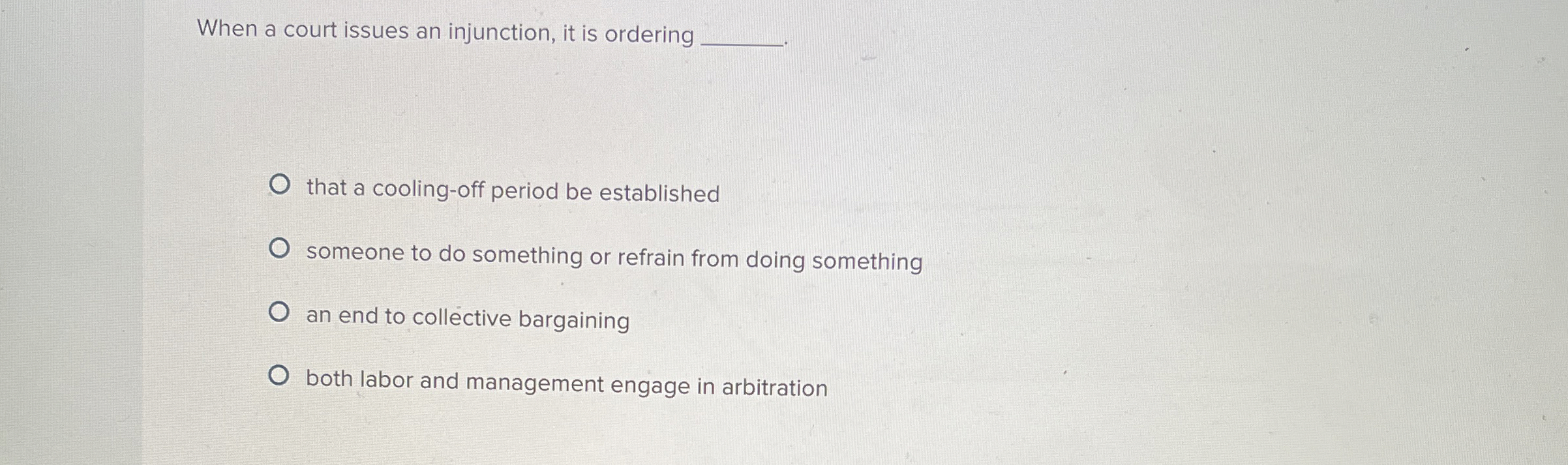  When a court issues an injunction, it is ordering that a