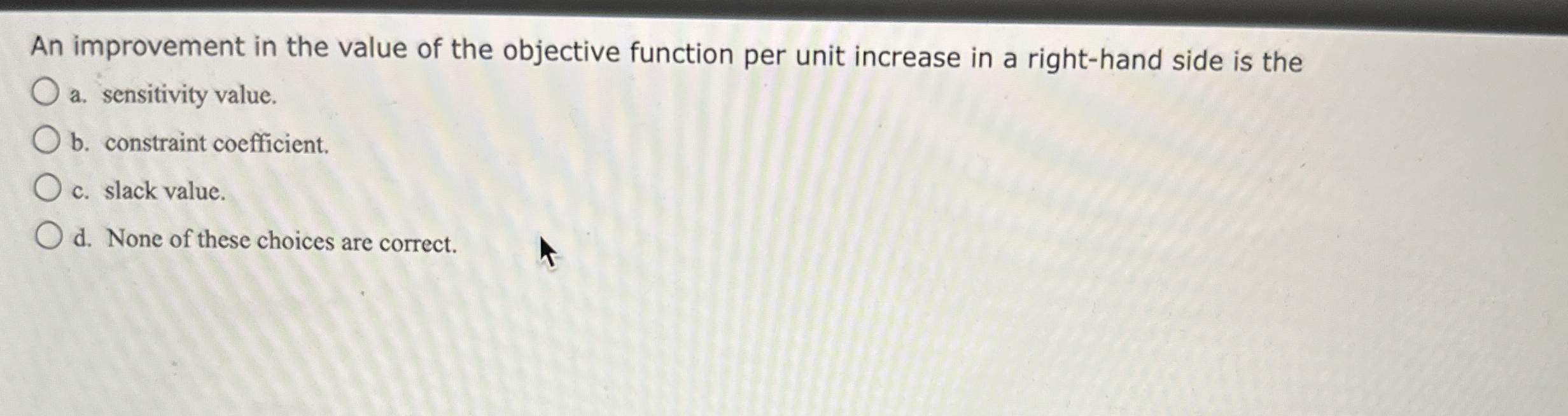  An improvement in the value of the objective function per unit