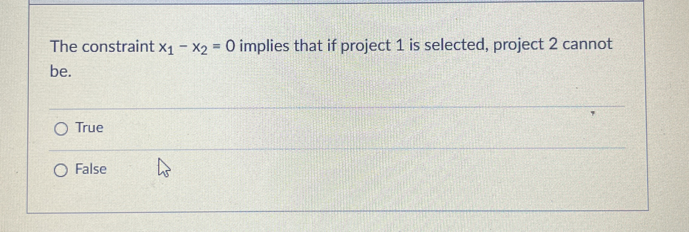  The constraint x1-x2=0 implies that if project 1 is selected, project