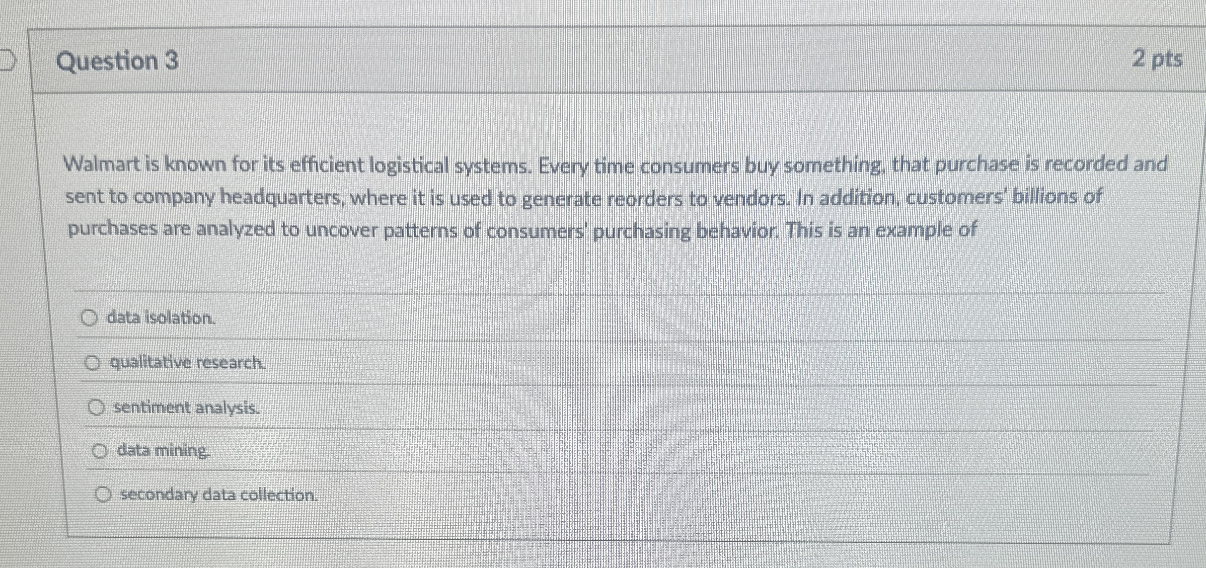  Question 3 Walmart is known for its efficient logistical systems. Every