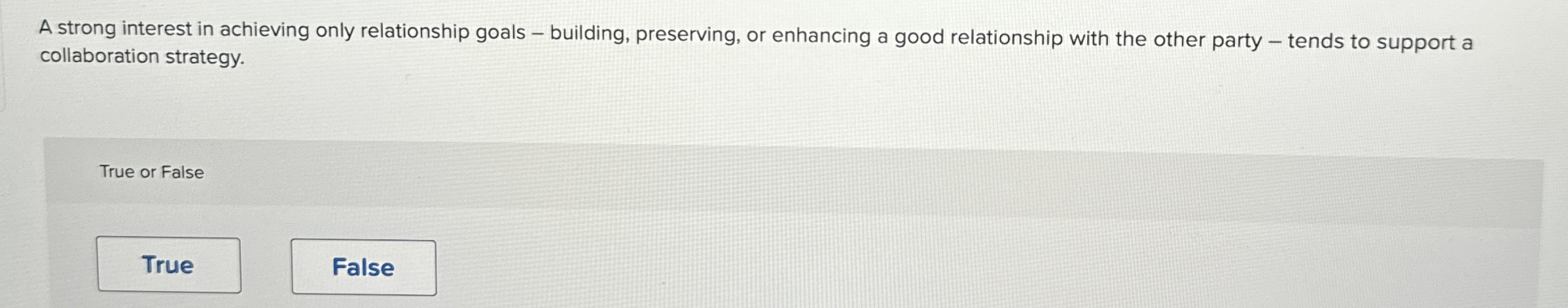  A strong interest in achieving only relationship goals - building, preserving,