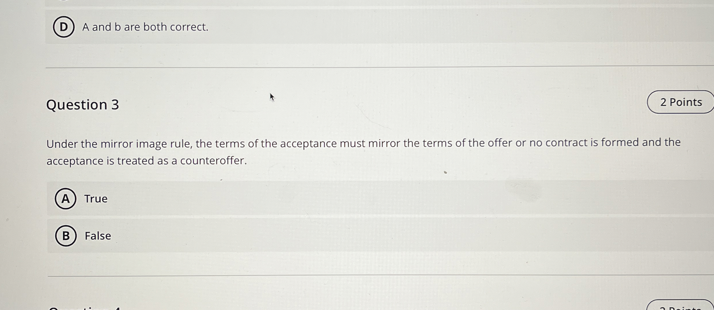  (D) A and b are both correct. Question 3 Under the