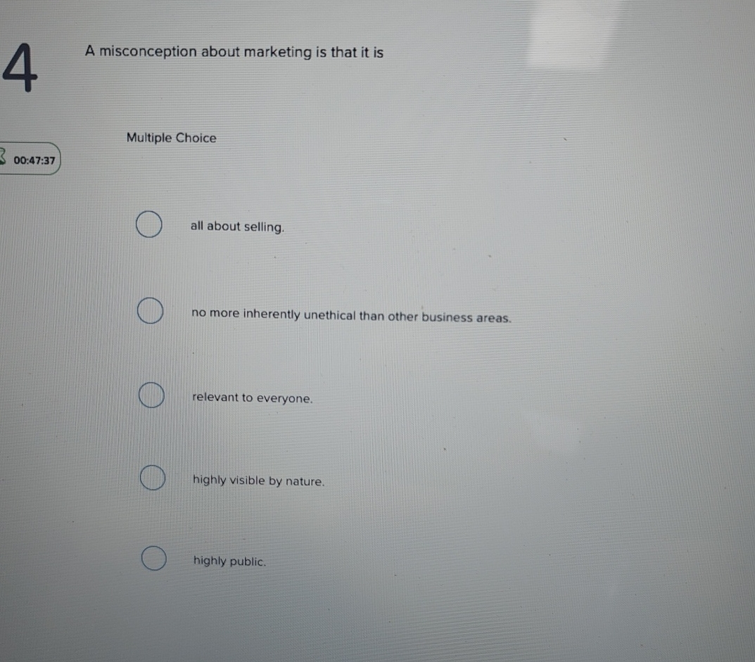  4 A misconception about marketing is that it is Multiple Choice