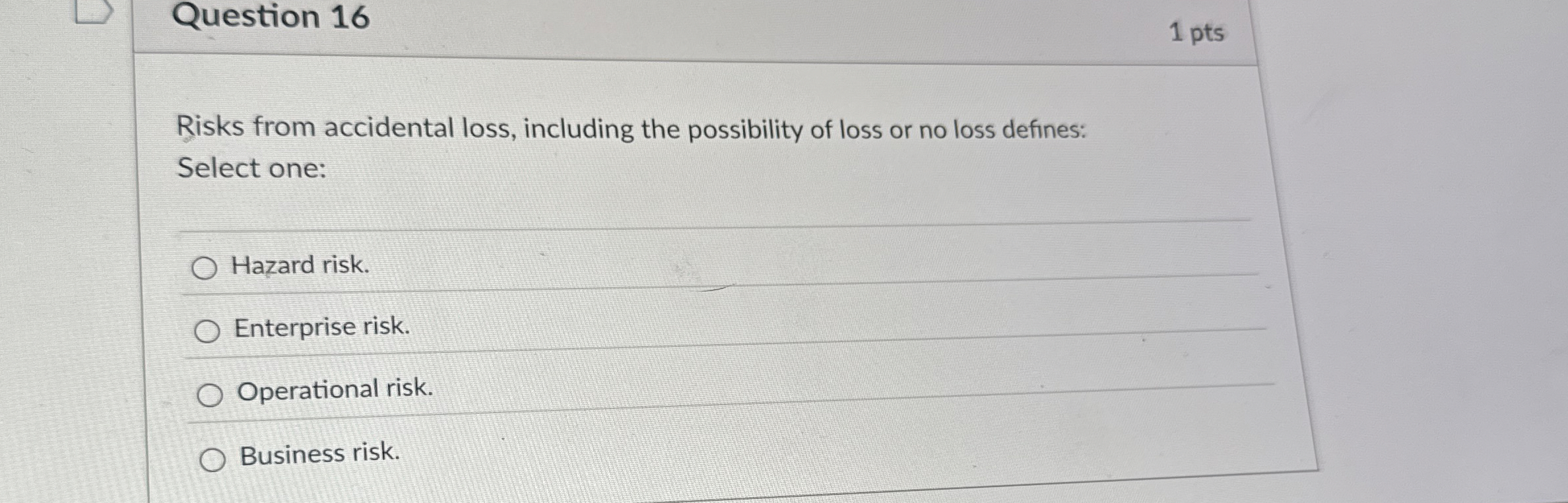  Question 16 Risks from accidental loss, including the possibility of loss
