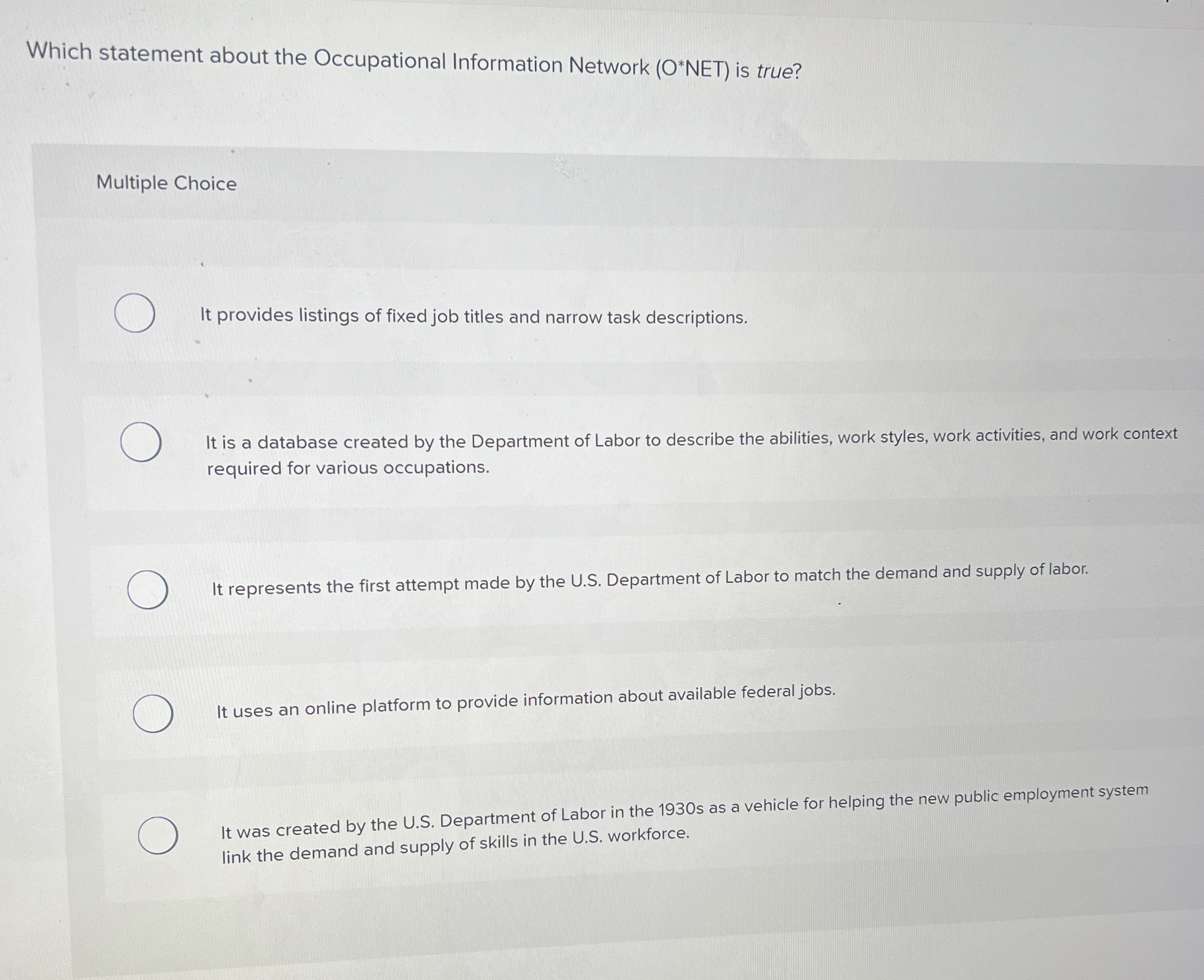  Which statement about the Occupational Information Network (O*NET) is true? Multiple