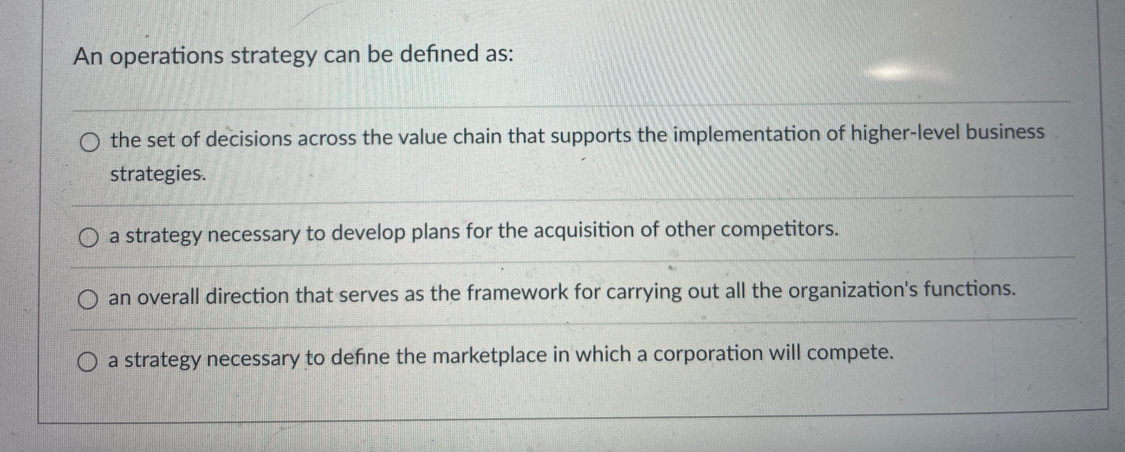  An operations strategy can be defined as: q, the set of