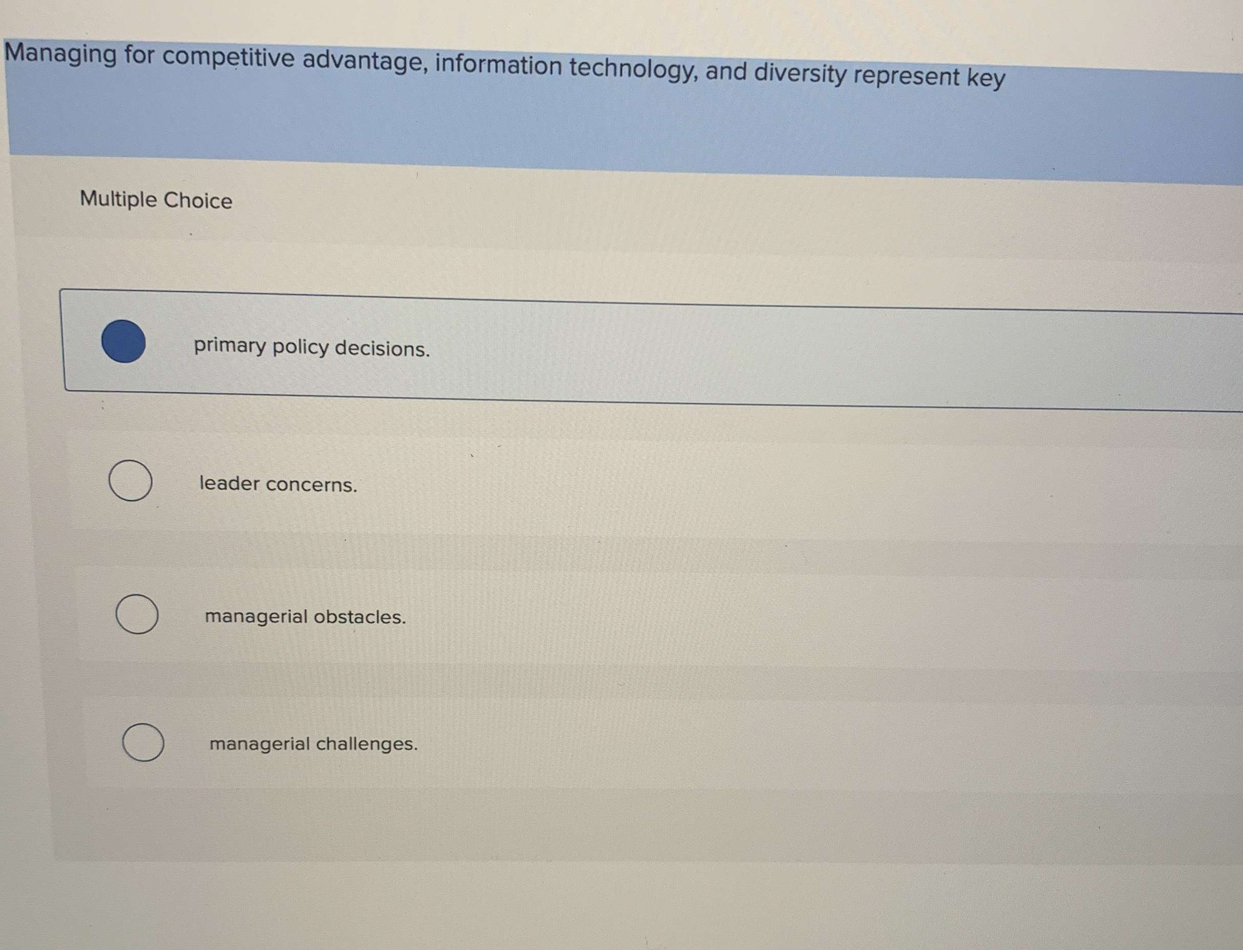  Managing for competihye advantage, information technology, and diversity represent key Multiple