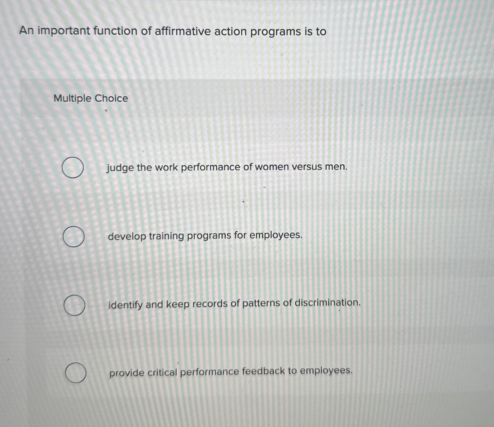  An important function of affirmative action programs is to Multiple Choice
