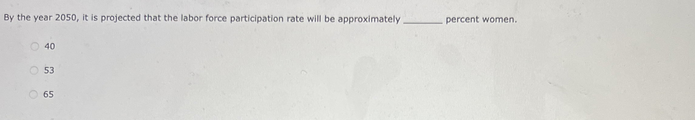  By the year 2050, it is projected that the labor force
