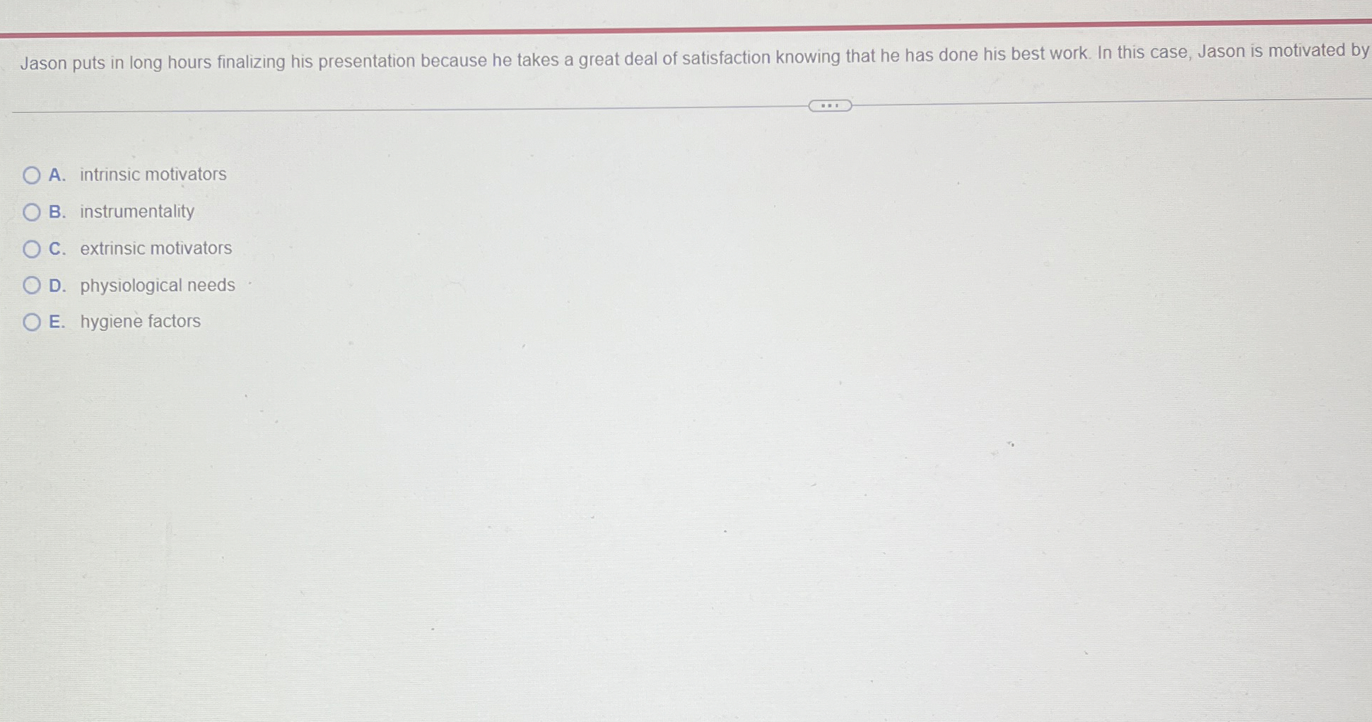  Jason puts in long hours finalizing his presentation because he takes