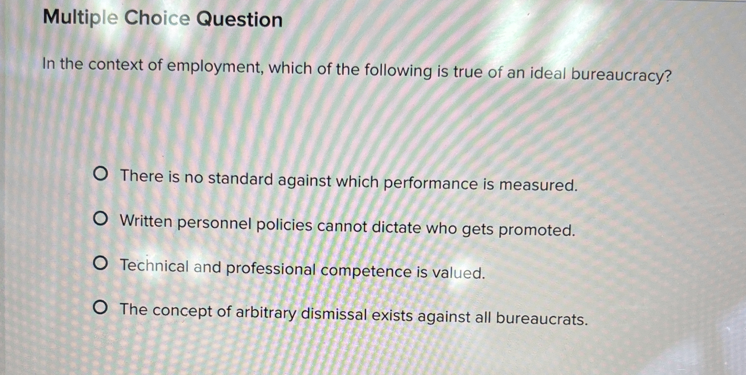  Multiple Choice Question In a bureaucracy, each position is under the