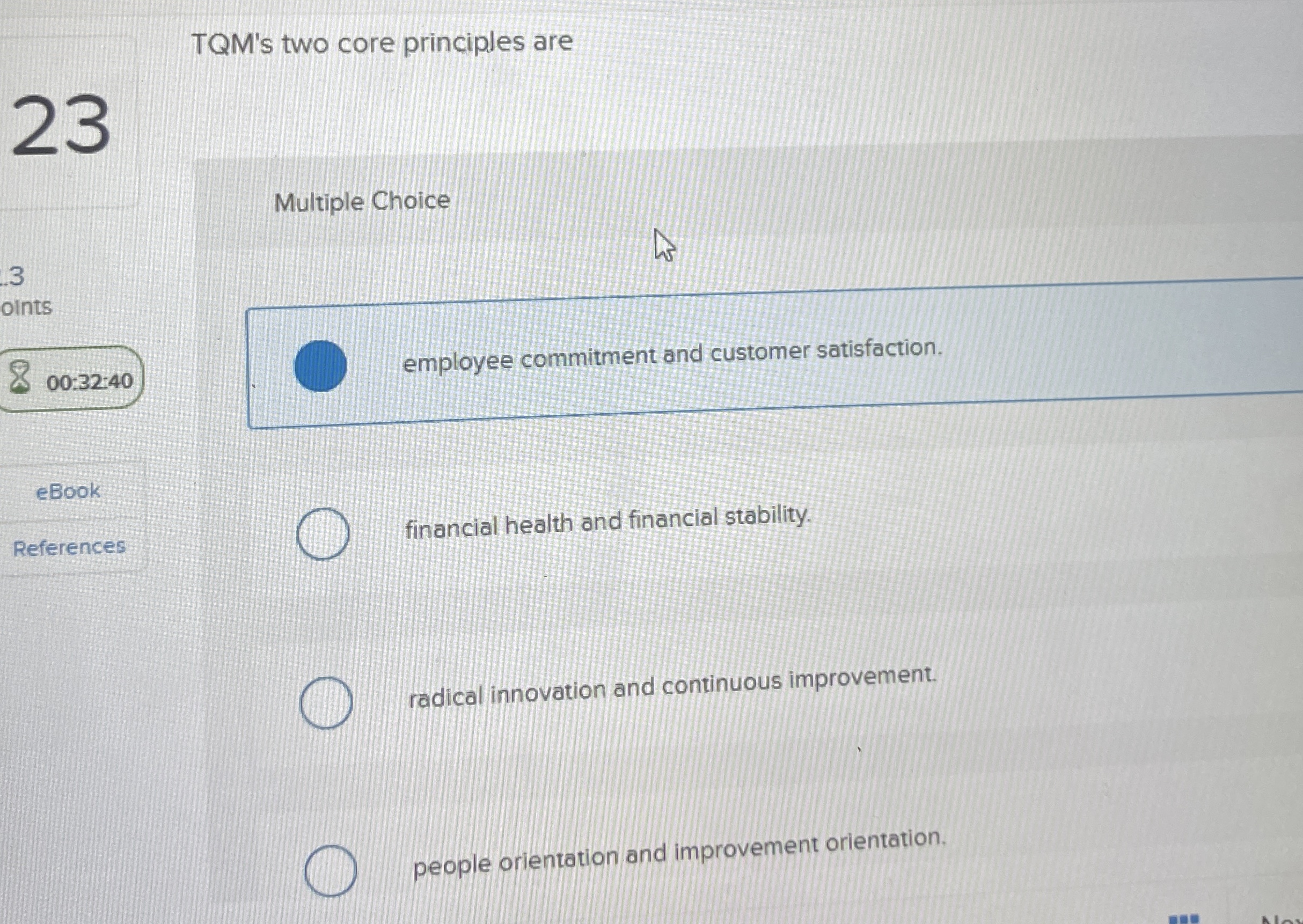  TQM's two core principles are 23 Multiple Choice financial health and