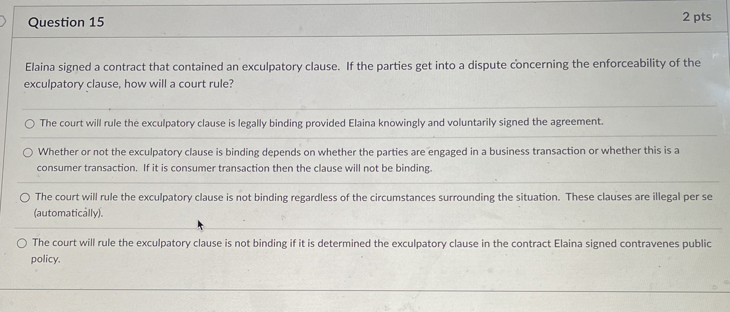  Question 15 2 pts Elaina signed a contract that contained an