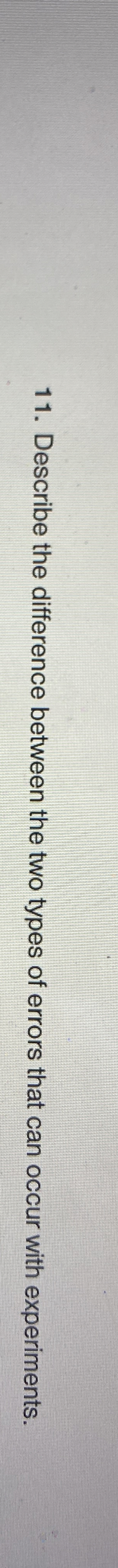  Describe the difference between the two types of errors that can