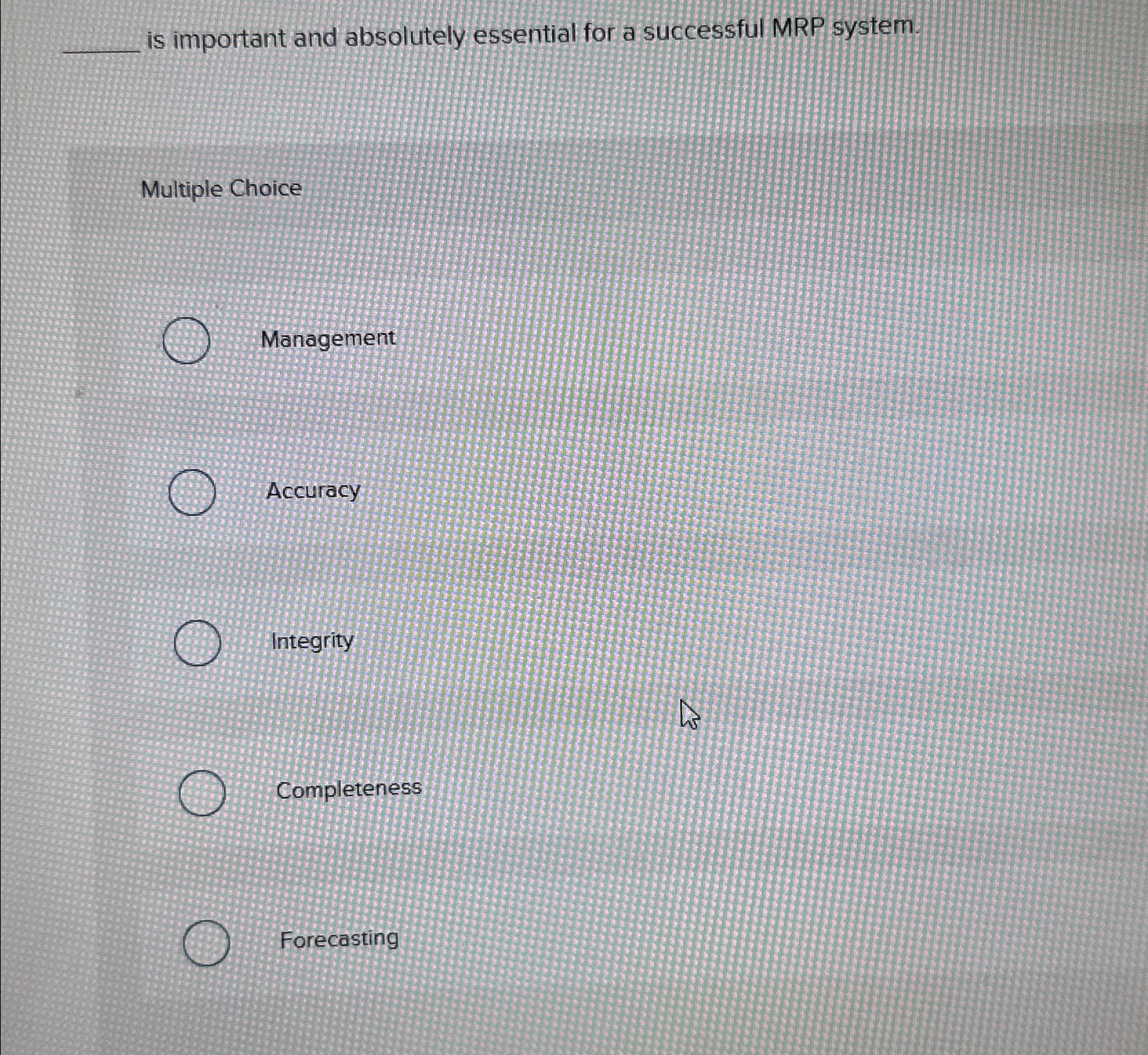  is important and absolutely essential for a successful MRP system. Multiple