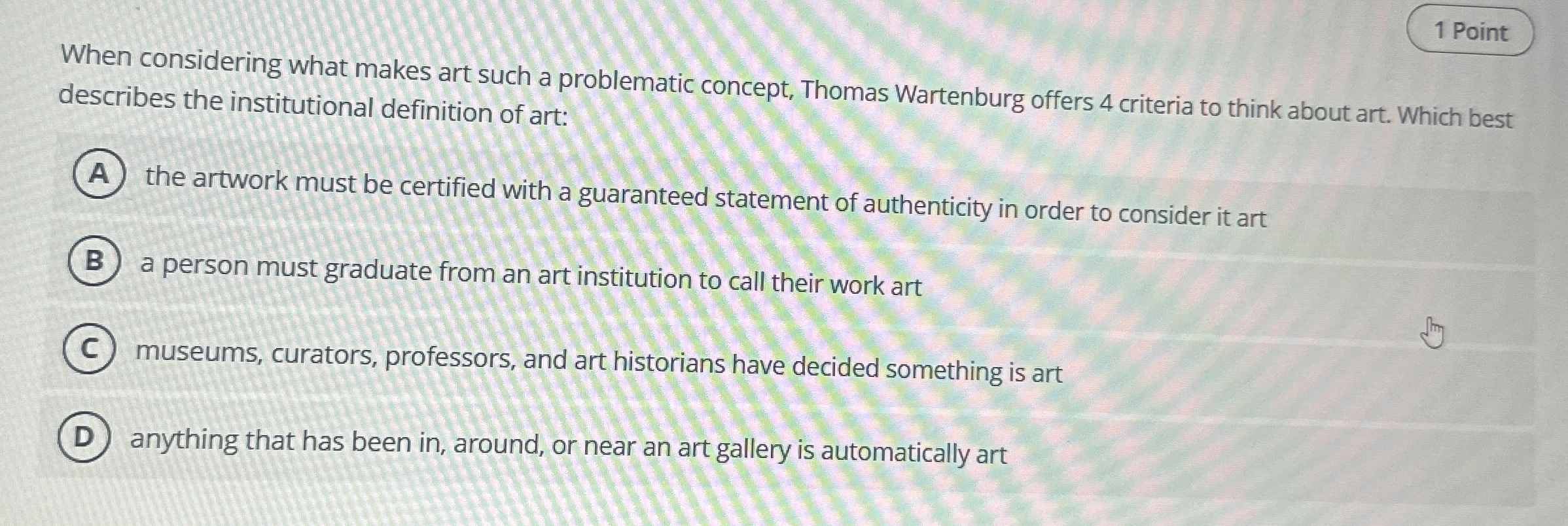  When considering what makes art such a problematic concept, Thomas Wartenburg