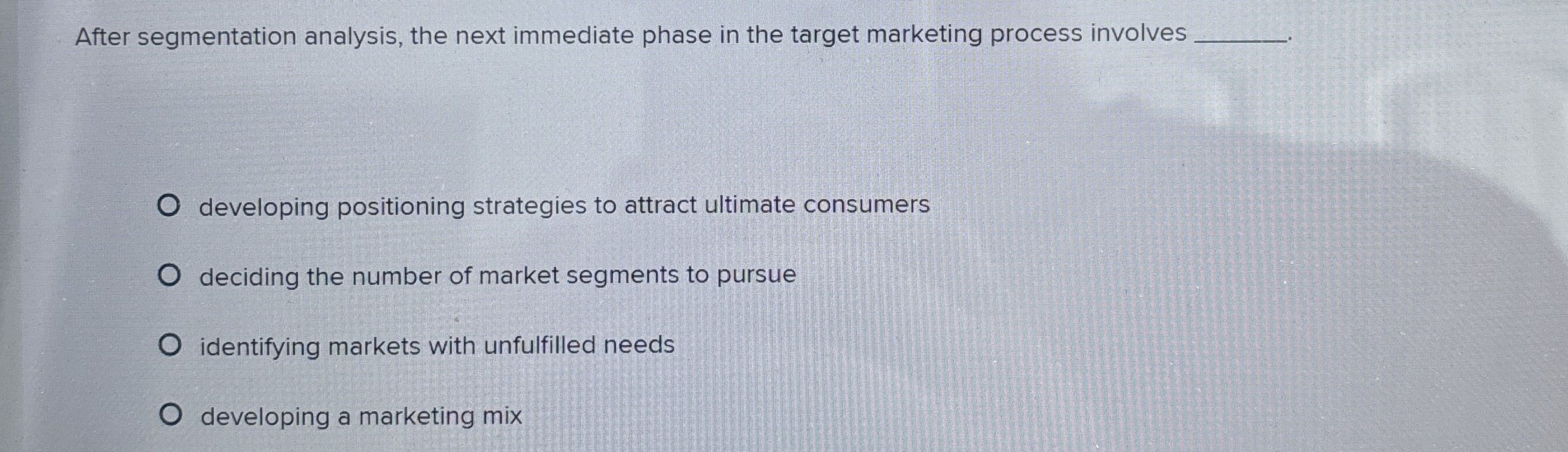  After segmentation analysis, the next immediate phase in the target marketing