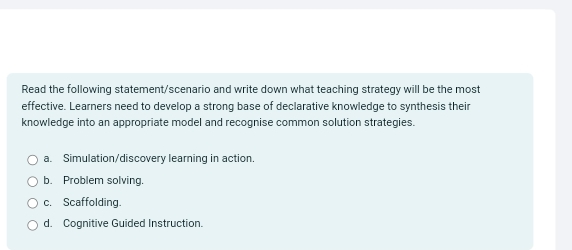  Read the following statement/scenario and write down what teaching strategy will