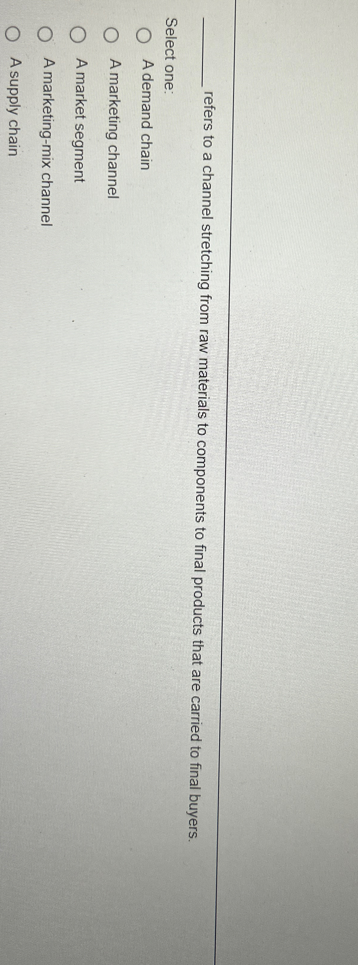  refers to a channel stretching from raw materials to components to