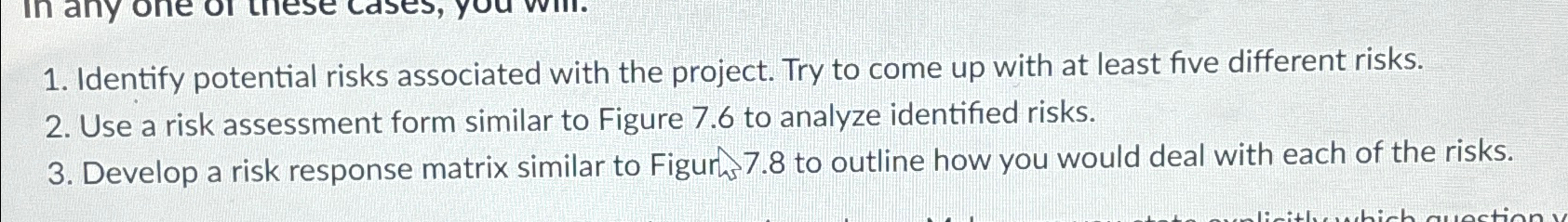  Identify potential risks associated with the project. Try to come up