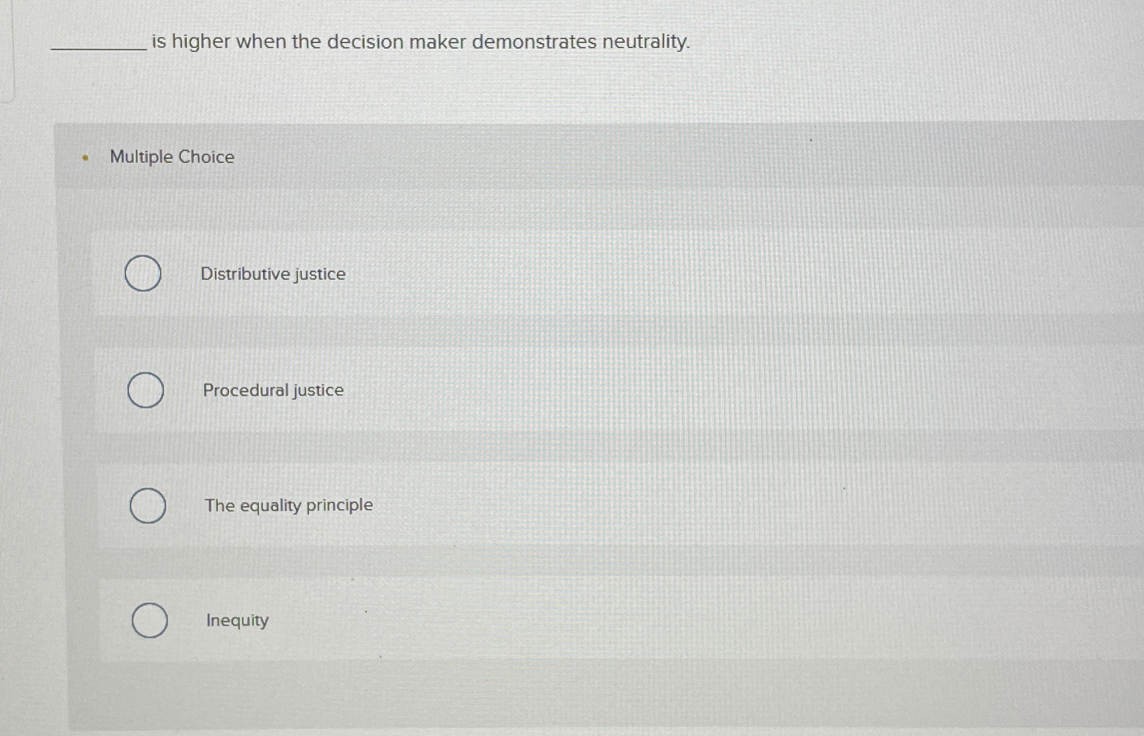  is higher when the decision maker demonstrates neutrality. Multiple Choice Distributive