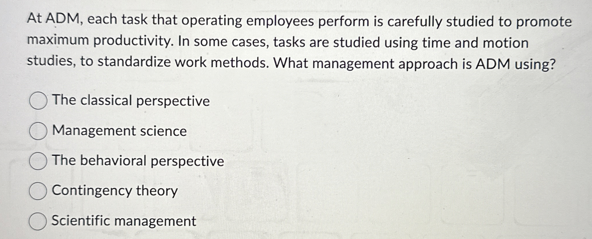  At ADM, each task that operating employees perform is carefully studied