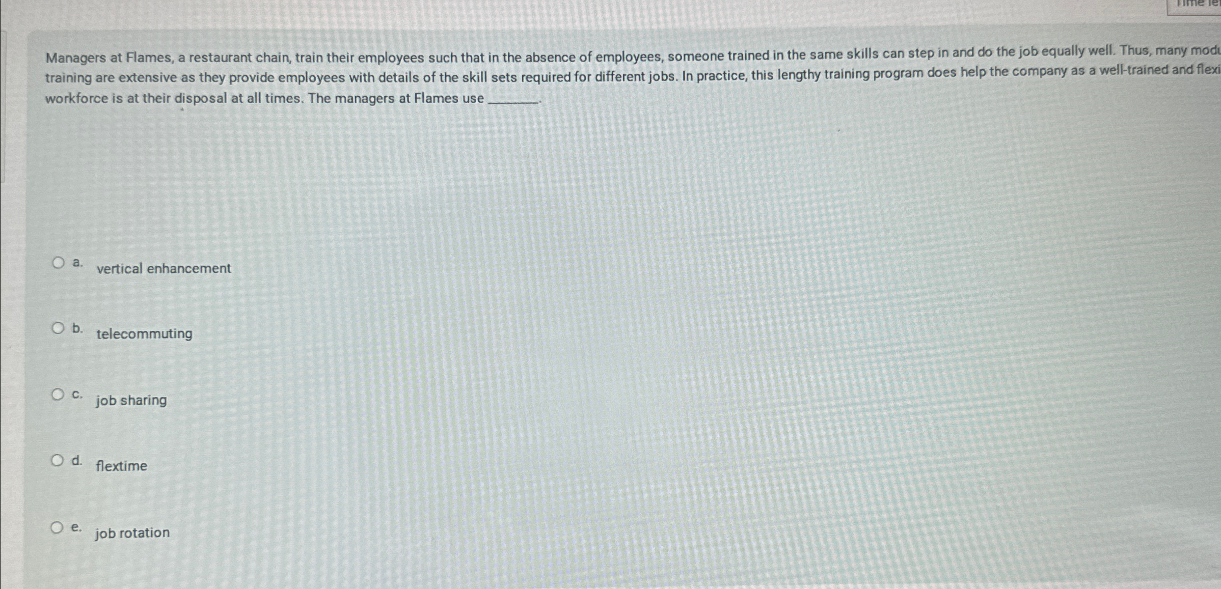  Managers at Flames, a restaurant chain, train their employees such that