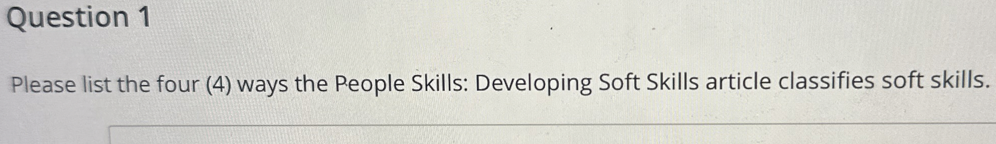  Question 1 Please list the four (4) ways the People Skills: