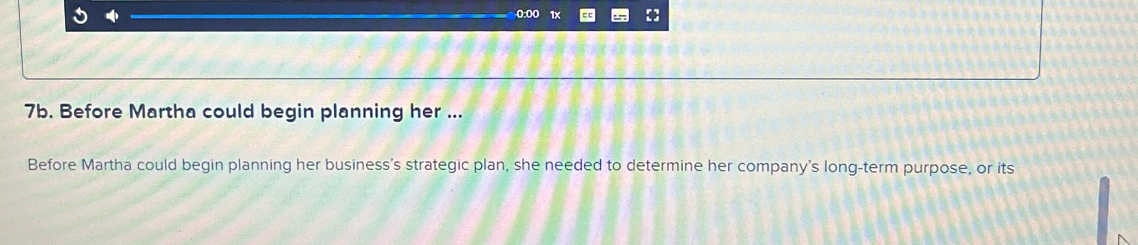  7b. Before Martha could begin planning her ... Before Martha could