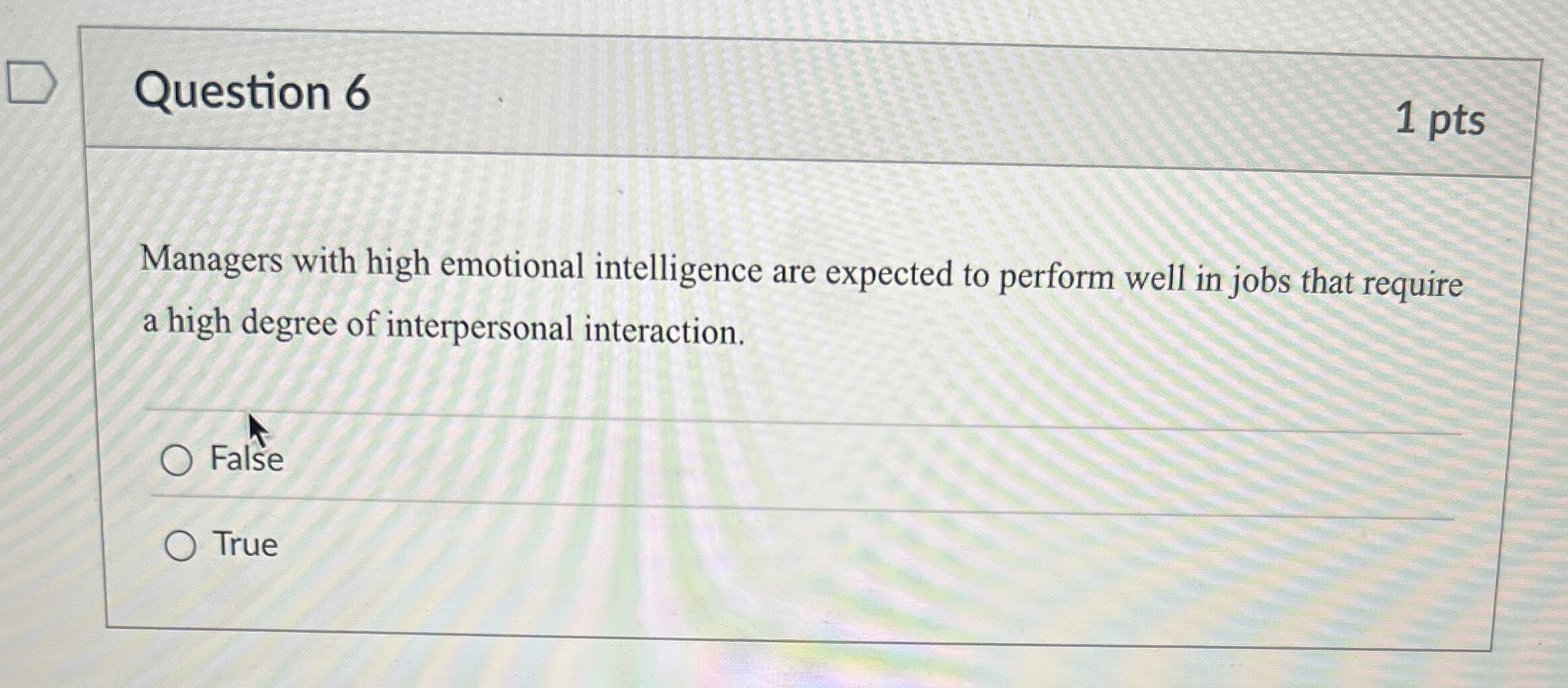  Question 6 Managers with high emotional intelligence are expected to perform