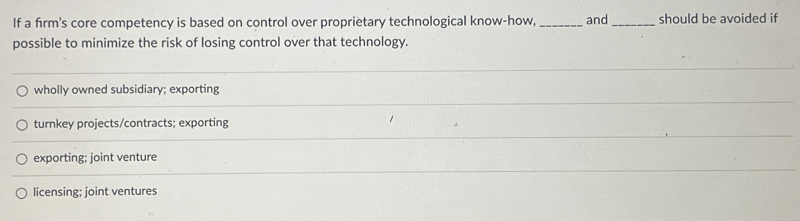  If a firm's core competency is based on control over proprietary