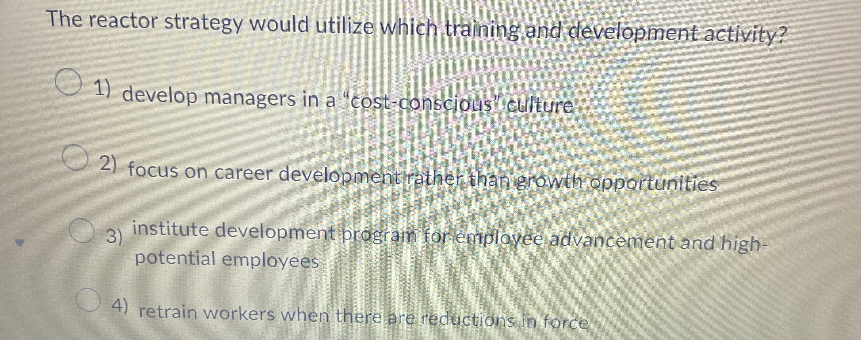  The reactor strategy would utilize which training and development activity? develop
