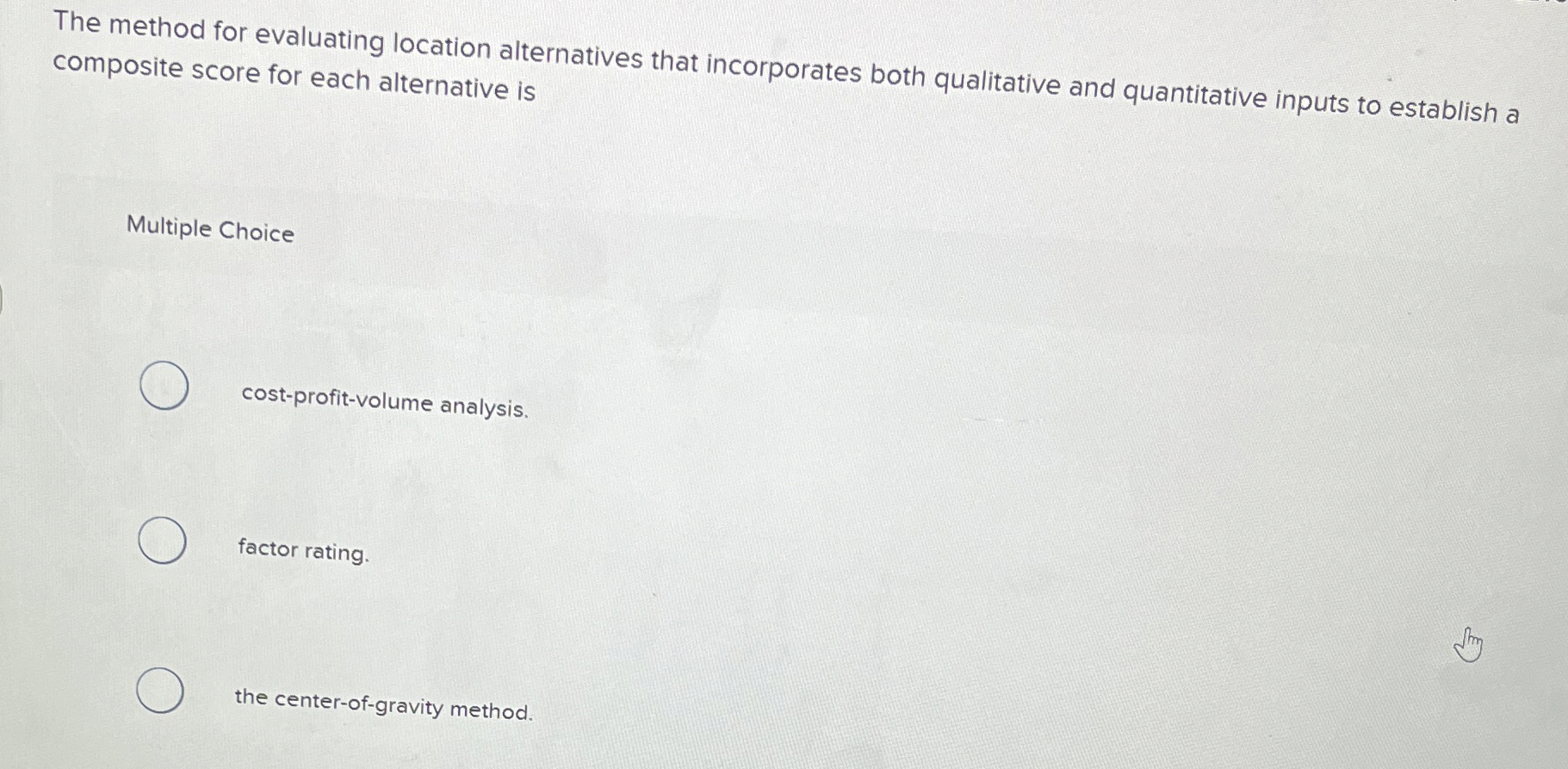  The method for evaluating location alternatives that incorporates both qualitative and