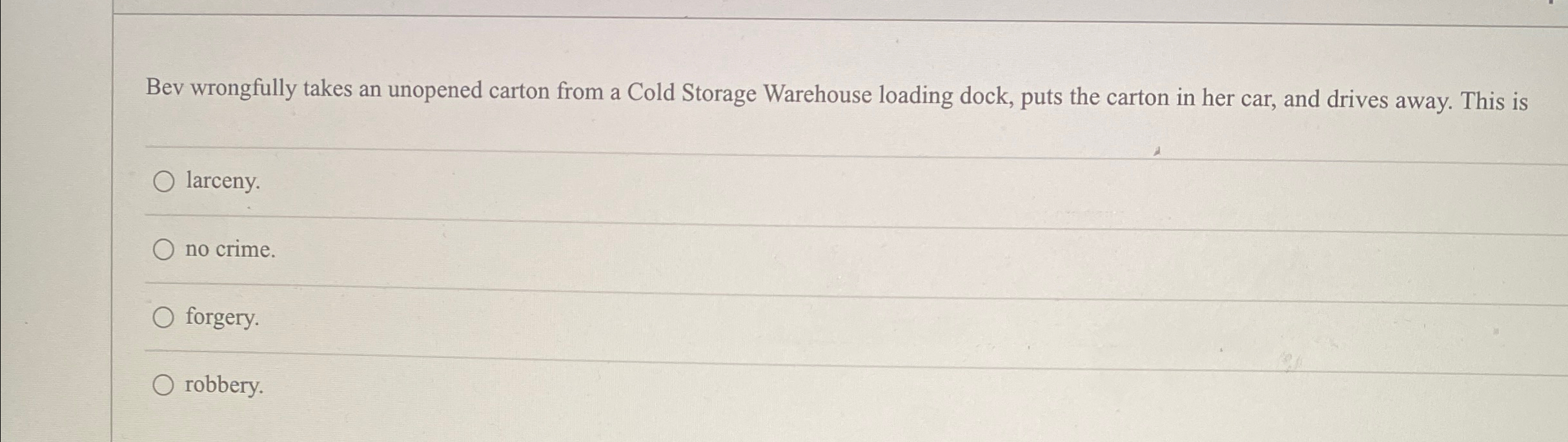  Bev wrongfully takes an unopened carton from a Cold Storage Warehouse