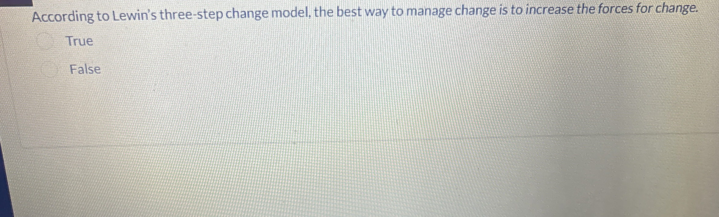  According to Lewin's three-step change model, the best way to manage