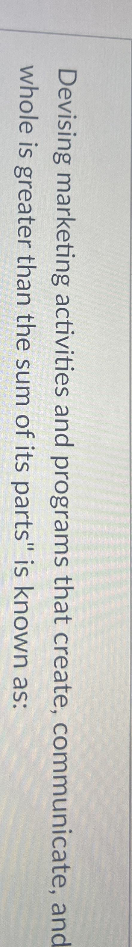  Devising marketing activities and programs that create, communicate, and whole is