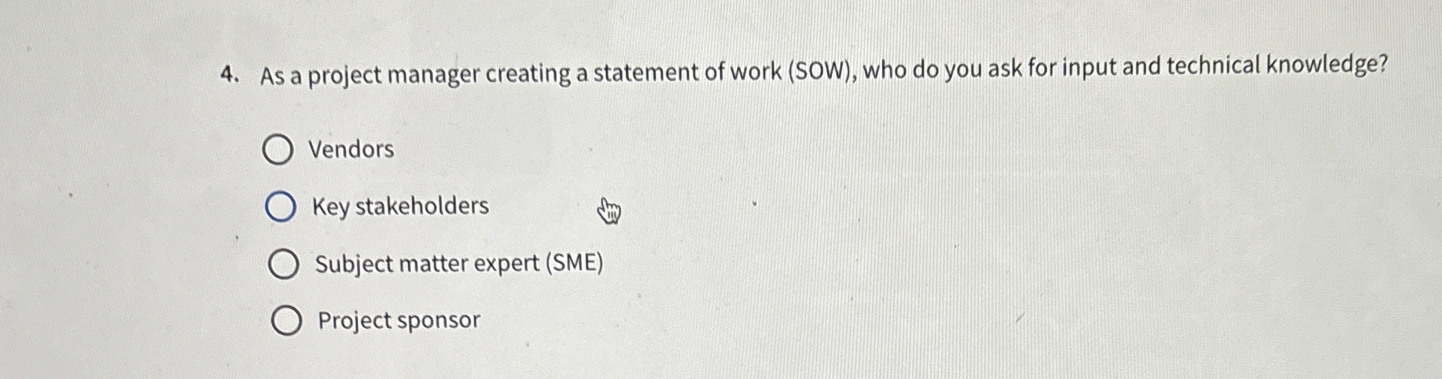  As a project manager creating a statement of work (SOW), who