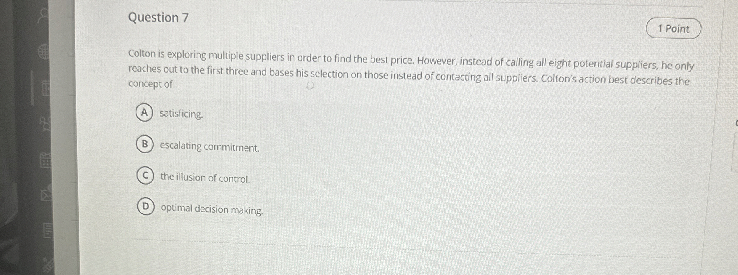  Question 7 1 Point Colton is exploring multiple suppliers in order