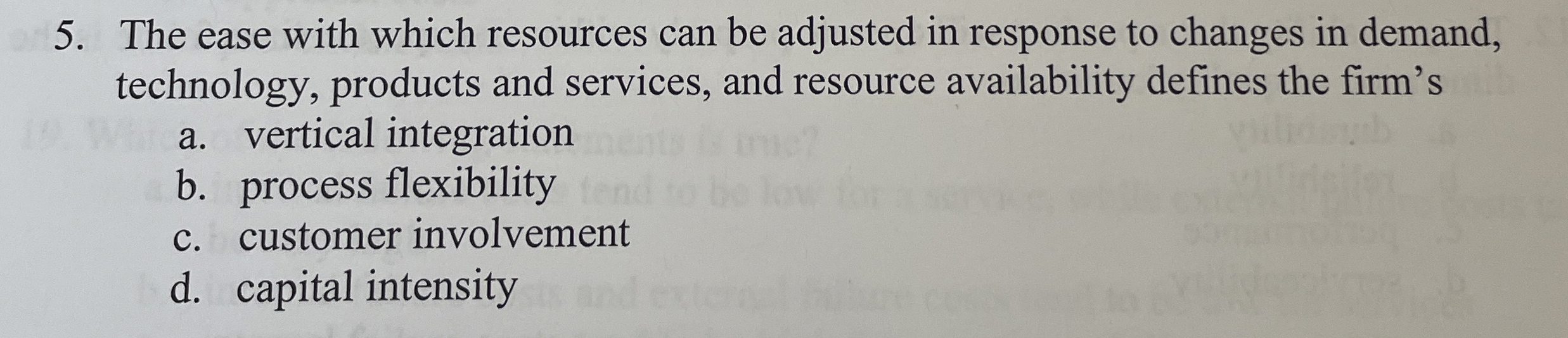  The ease with which resources can be adjusted in response to
