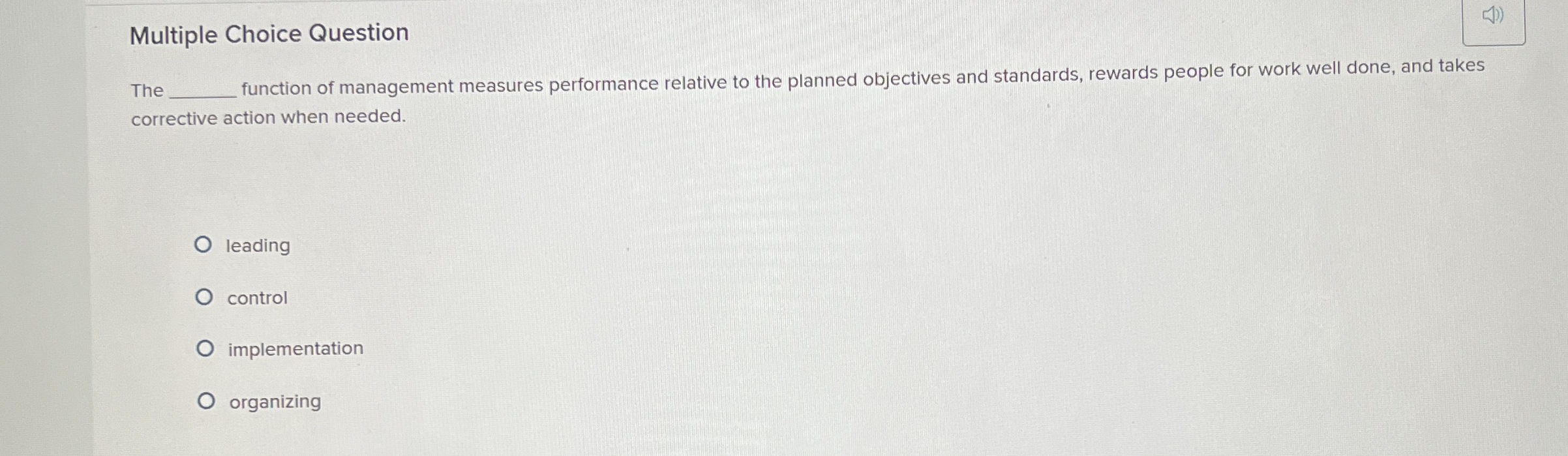  Multiple Choice Question The function of management measures performance relative to
