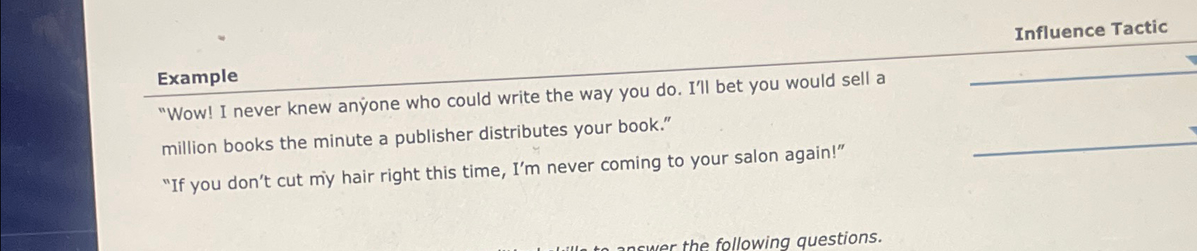  Influence Tactic Example "Wow! I never knew anyone who could write