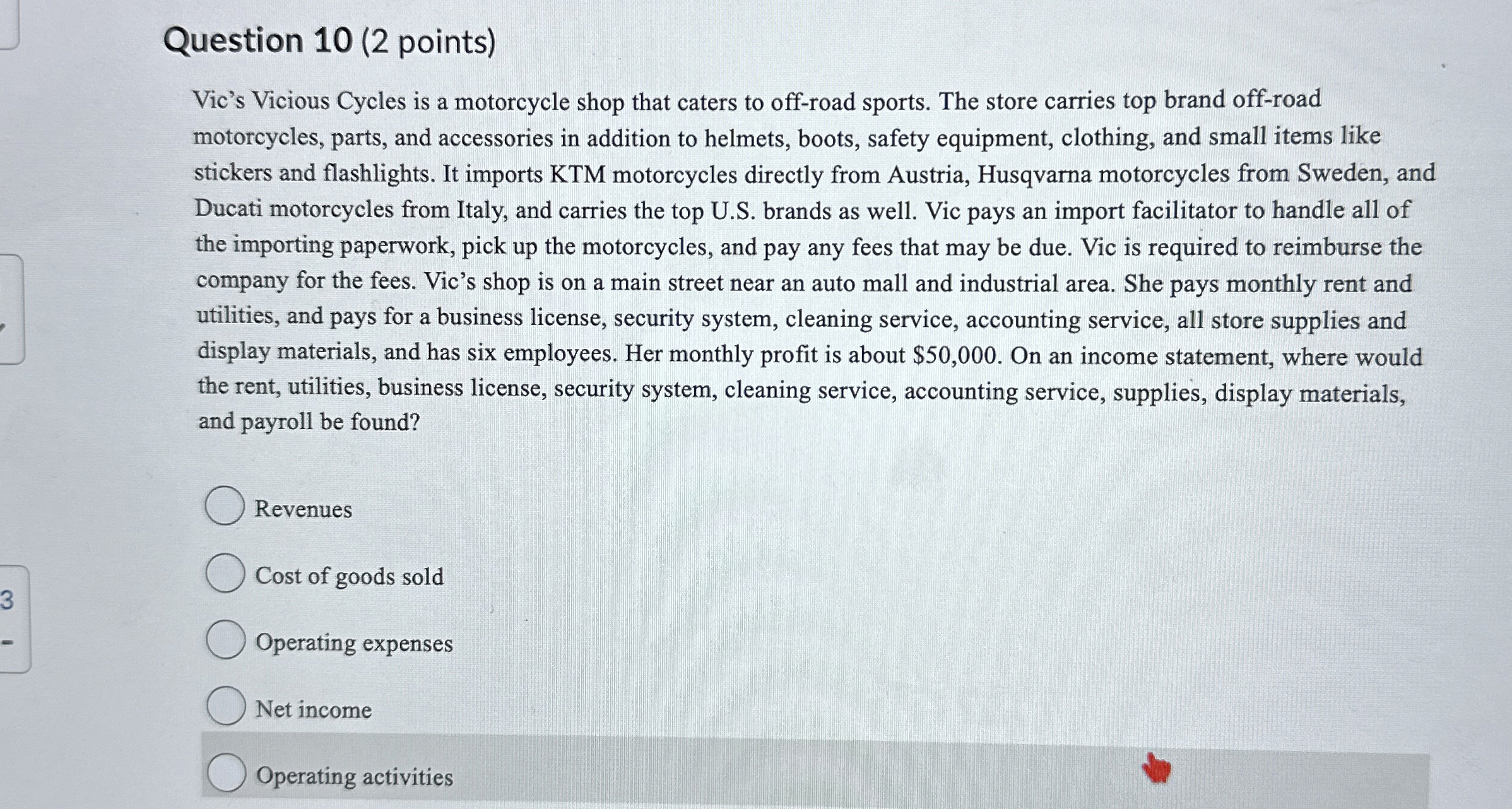  Question 10(2 points) Vic's Vicious Cycles is a motorcycle shop that