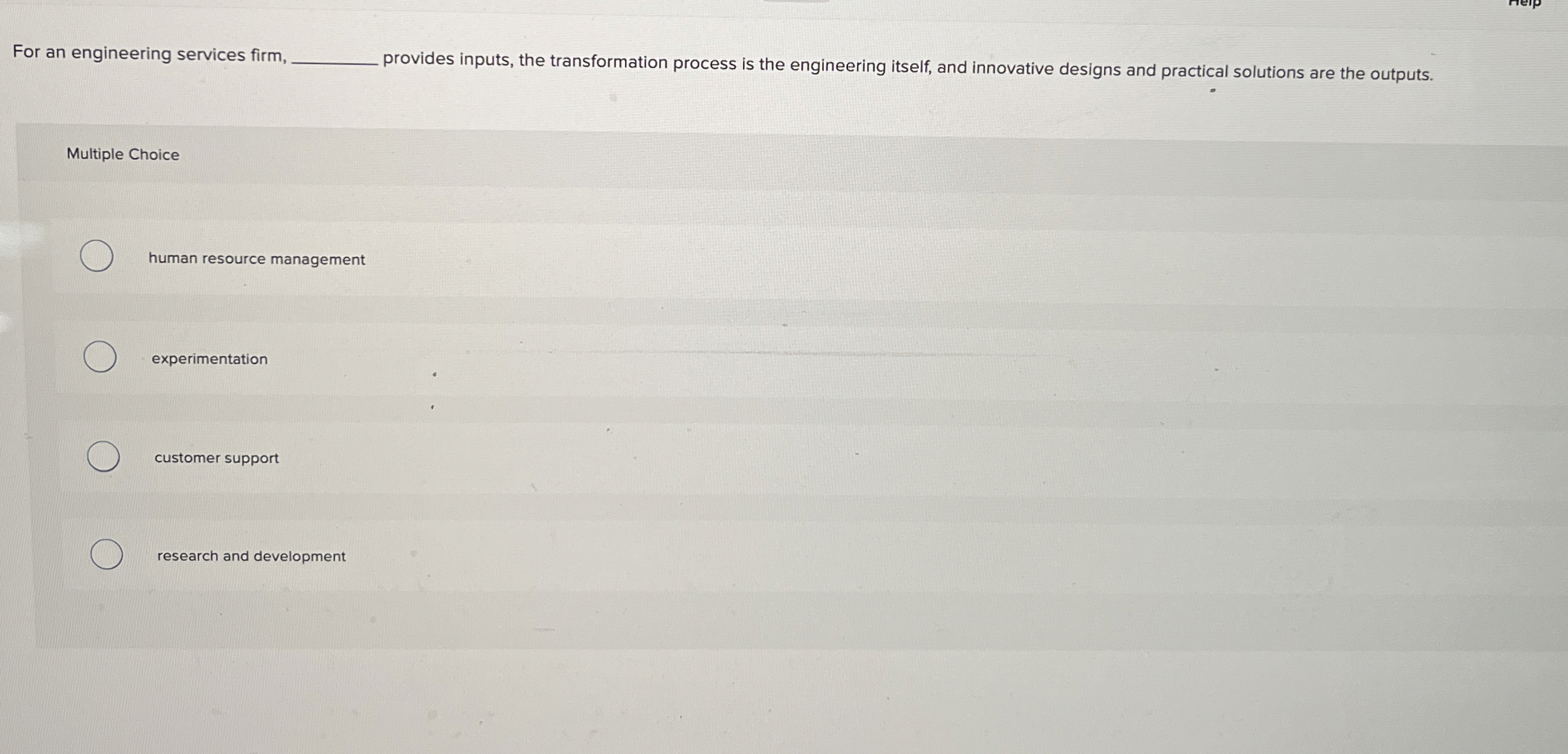  For an engineering services firm, q, provides inputs, the transformation process