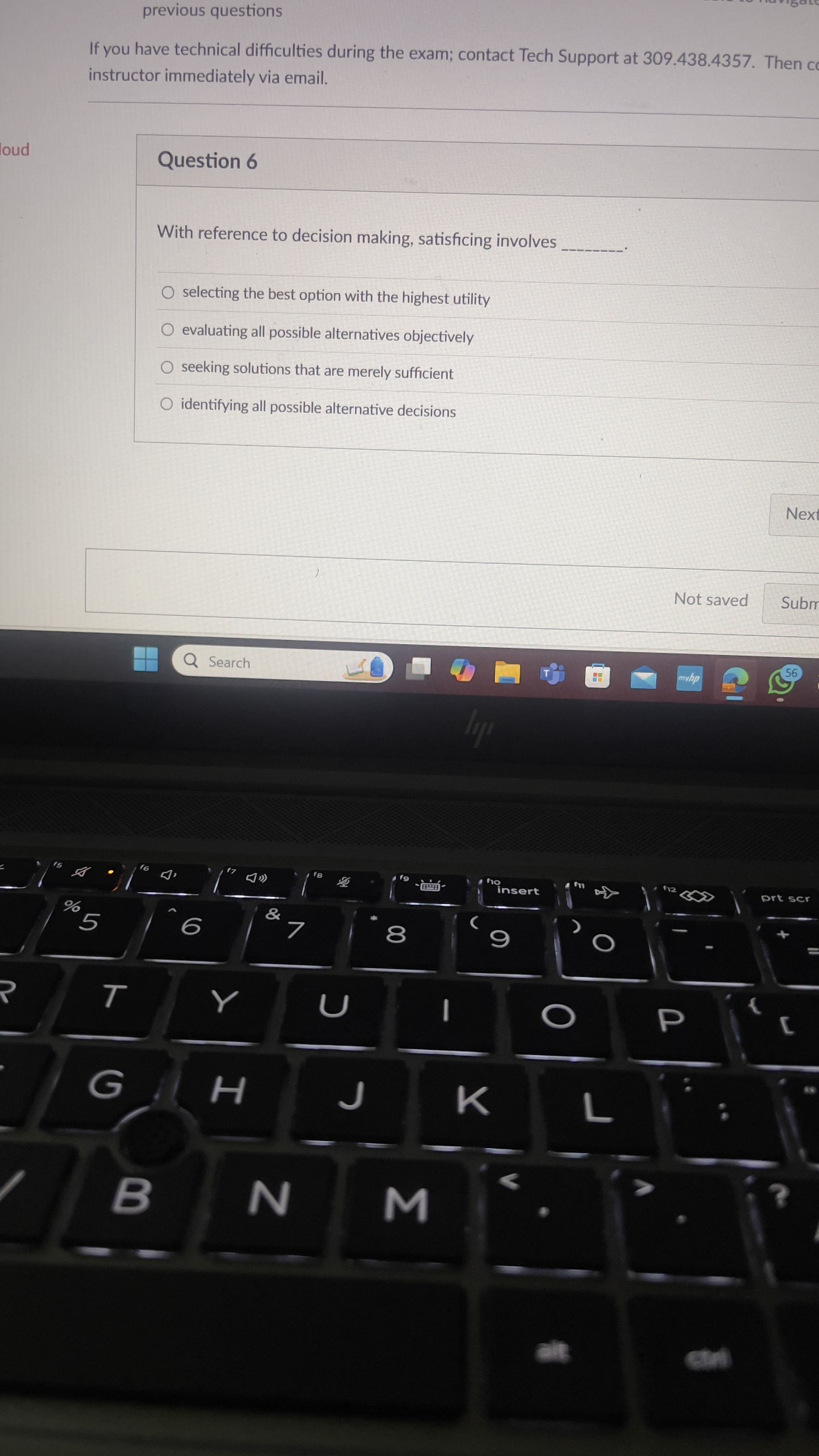  Question 6 With reference to decision making, satisficing involves selecting the