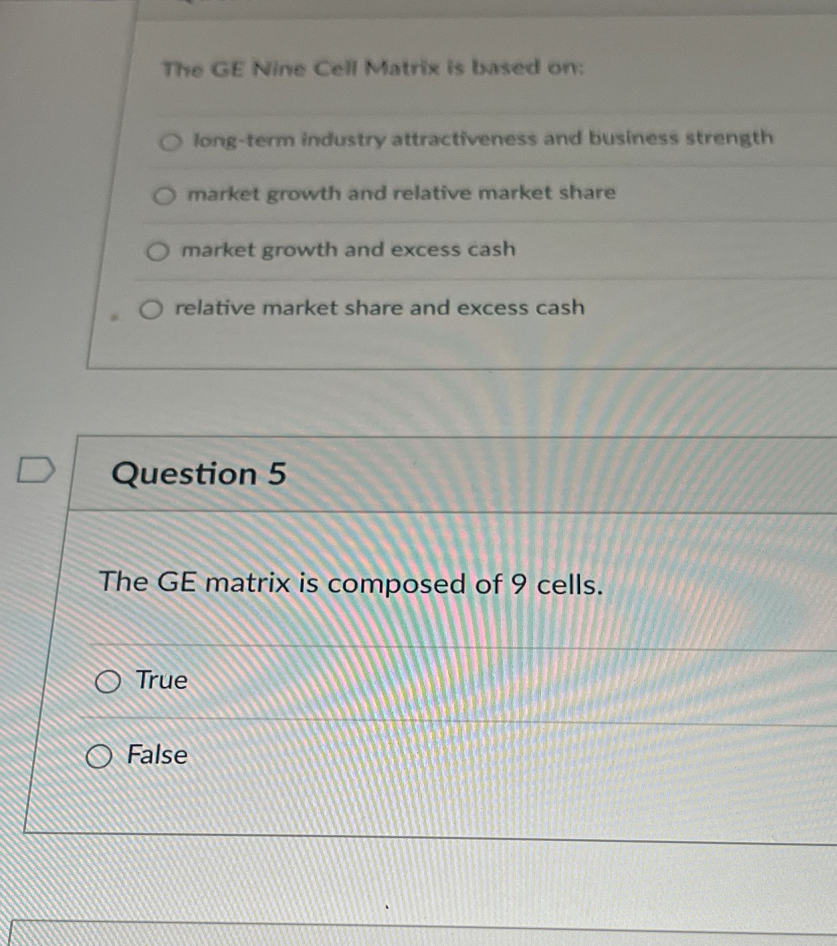  The GE Nine Cell Matrix is based on: long-term industry attractiveness